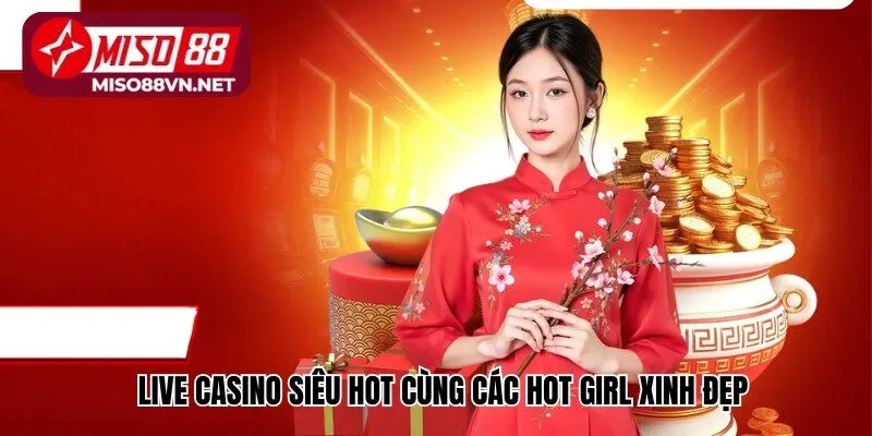 Live Casino siêu hot cùng các hot girl xinh đẹp